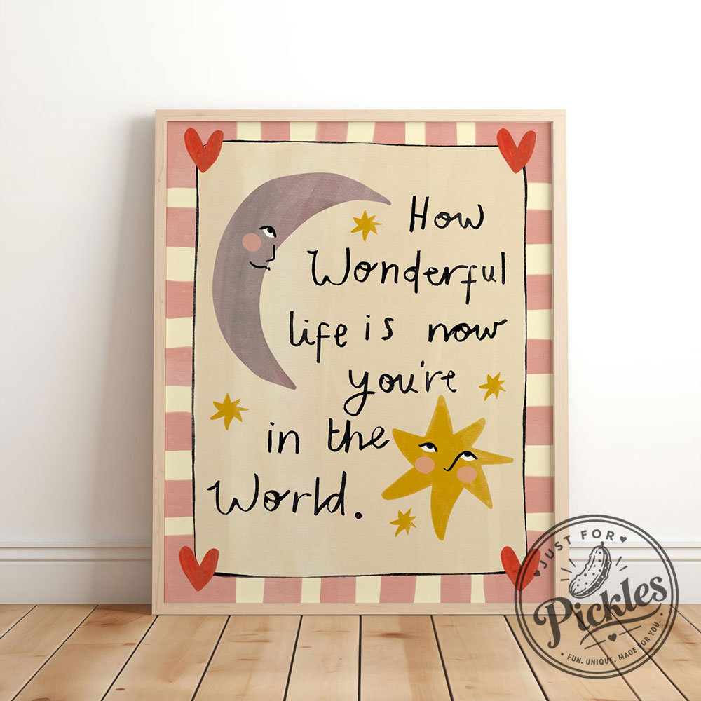 How Wonderful Life Is Now You're In The World Poster