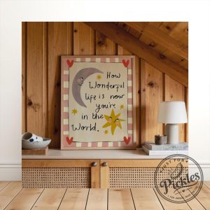 How Wonderful Life Is Now You're In The World Poster