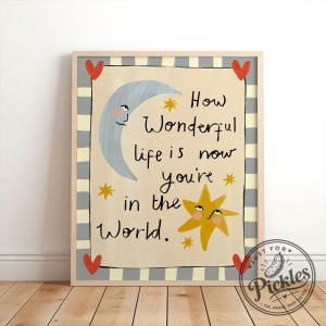 How Wonderful Life Is Now You're In The World Poster